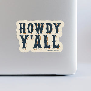 Tumbleweed TexStyles | Howdy Y’all Sticker