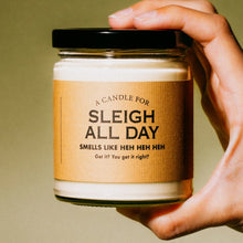 Load image into Gallery viewer, Whiskey River Soap Co. | A Candle For Sleigh All Day- Holiday | Funny Christmas Candle