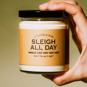 Whiskey River Soap Co. | A Candle For Sleigh All Day- Holiday | Funny Christmas Candle