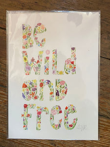 Carly Rae Studio | 5" x 7" Be Wild and Free Floral Watercolor Print