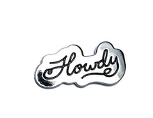 Load image into Gallery viewer, Kelly Renay | Howdy Enamel Pin